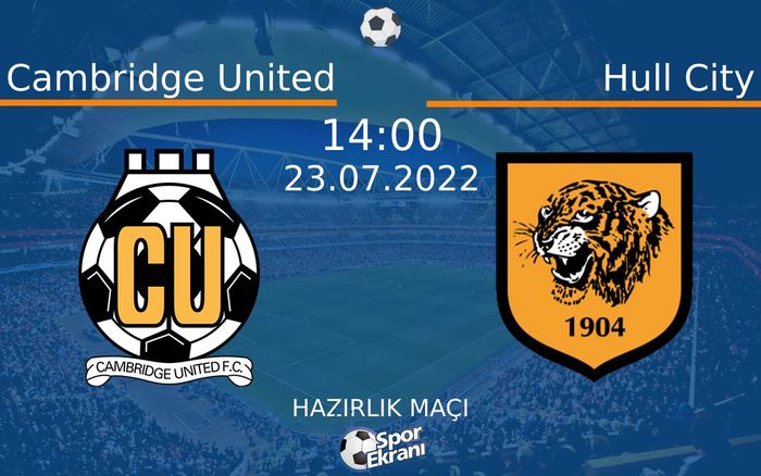 23 Temmuz 2022 Cambridge United vs Hull City maçı Hangi Kanalda Saat Kaçta Yayınlanacak? 23 Temmuz 2022 Cambridge United vs Hull City maçı Hangi Kanalda Saat Kaçta Yayınlanacak?
