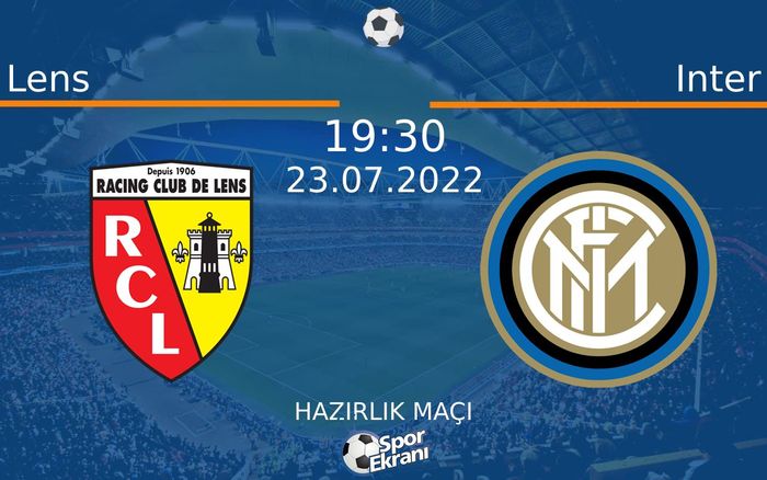 23 Temmuz 2022 Lens vs Inter maçı Hangi Kanalda Saat Kaçta Yayınlanacak? 23 Temmuz 2022 Lens vs Inter maçı Hangi Kanalda Saat Kaçta Yayınlanacak?