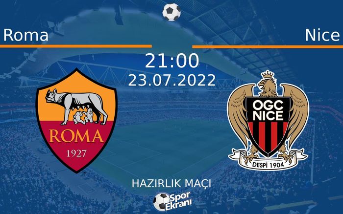 23 Temmuz 2022 Roma vs Nice maçı Hangi Kanalda Saat Kaçta Yayınlanacak? 23 Temmuz 2022 Roma vs Nice maçı Hangi Kanalda Saat Kaçta Yayınlanacak?