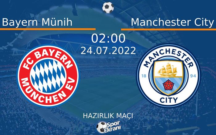 24 Temmuz 2022 Bayern Münih vs Manchester City maçı Hangi Kanalda Saat Kaçta Yayınlanacak? 24 Temmuz 2022 Bayern Münih vs Manchester City maçı Hangi Kanalda Saat Kaçta Yayınlanacak?