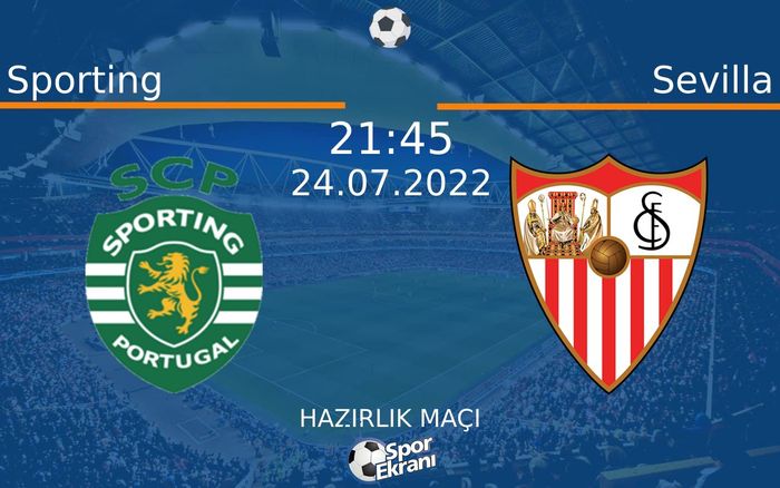 24 Temmuz 2022 Sporting vs Sevilla maçı Hangi Kanalda Saat Kaçta Yayınlanacak? 24 Temmuz 2022 Sporting vs Sevilla maçı Hangi Kanalda Saat Kaçta Yayınlanacak?