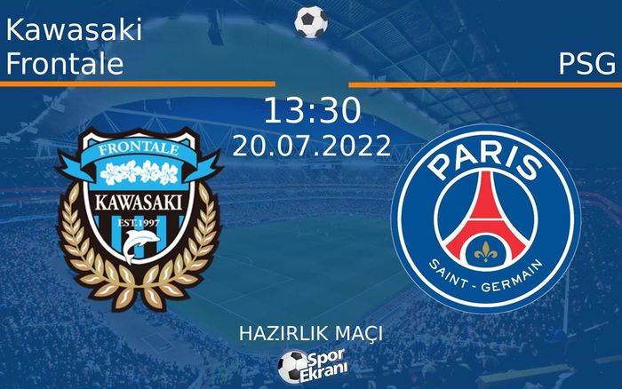20 Temmuz 2022 Kawasaki Frontale vs PSG maçı Hangi Kanalda Saat Kaçta Yayınlanacak? 20 Temmuz 2022 Kawasaki Frontale vs PSG maçı Hangi Kanalda Saat Kaçta Yayınlanacak?
