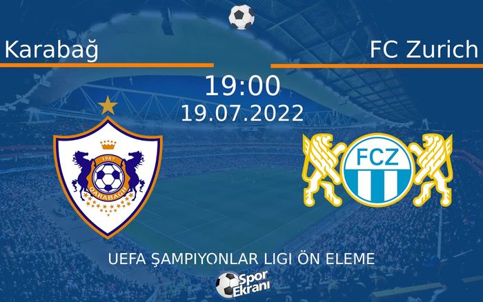 19 Temmuz 2022 Karabağ vs FC Zurich maçı Hangi Kanalda Saat Kaçta Yayınlanacak? 19 Temmuz 2022 Karabağ vs FC Zurich maçı Hangi Kanalda Saat Kaçta Yayınlanacak?