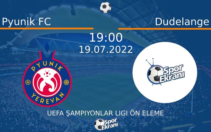19 Temmuz 2022 Pyunik FC vs Dudelange maçı Hangi Kanalda Saat Kaçta Yayınlanacak? 19 Temmuz 2022 Pyunik FC vs Dudelange maçı Hangi Kanalda Saat Kaçta Yayınlanacak?