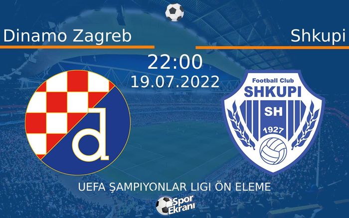 19 Temmuz 2022 Dinamo Zagreb vs Shkupi maçı Hangi Kanalda Saat Kaçta Yayınlanacak? 19 Temmuz 2022 Dinamo Zagreb vs Shkupi maçı Hangi Kanalda Saat Kaçta Yayınlanacak?
