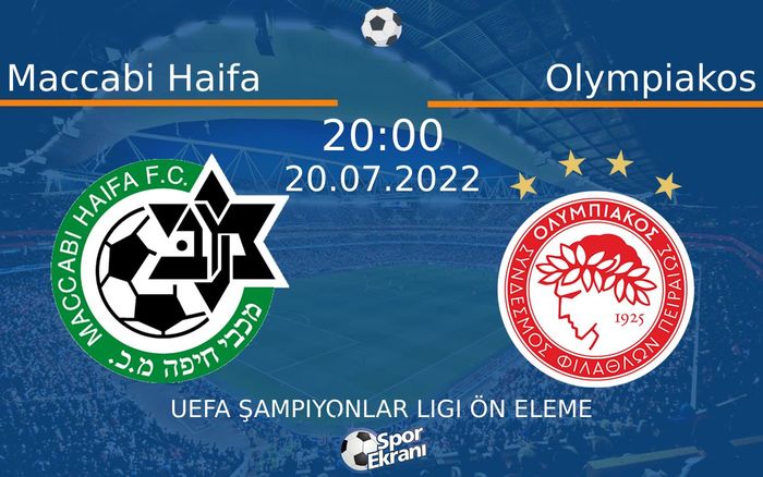 20 Temmuz 2022 Maccabi Haifa vs Olympiakos maçı Hangi Kanalda Saat Kaçta Yayınlanacak? 20 Temmuz 2022 Maccabi Haifa vs Olympiakos maçı Hangi Kanalda Saat Kaçta Yayınlanacak?