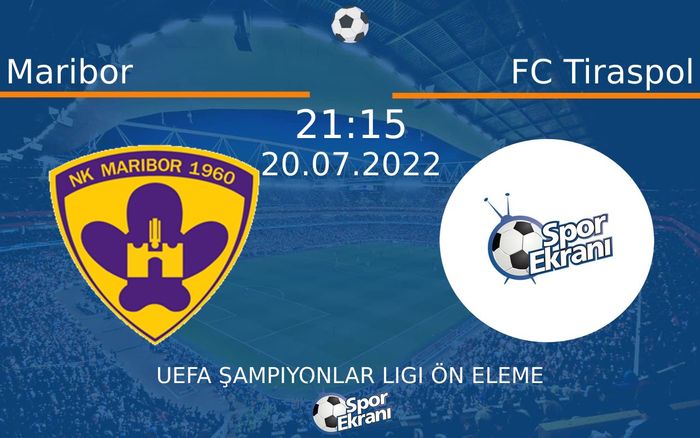 20 Temmuz 2022 Maribor vs FC Tiraspol maçı Hangi Kanalda Saat Kaçta Yayınlanacak? 20 Temmuz 2022 Maribor vs FC Tiraspol maçı Hangi Kanalda Saat Kaçta Yayınlanacak?