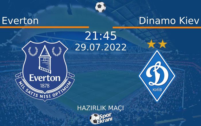 29 Temmuz 2022 Everton vs Dinamo Kiev maçı Hangi Kanalda Saat Kaçta Yayınlanacak? 29 Temmuz 2022 Everton vs Dinamo Kiev maçı Hangi Kanalda Saat Kaçta Yayınlanacak?