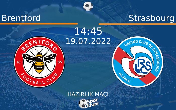 19 Temmuz 2022 Brentford vs Strasbourg maçı Hangi Kanalda Saat Kaçta Yayınlanacak? 19 Temmuz 2022 Brentford vs Strasbourg maçı Hangi Kanalda Saat Kaçta Yayınlanacak?