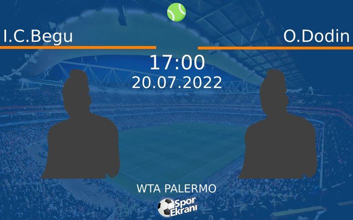 20 Temmuz 2022 I.C.Begu vs O.Dodin maçı Hangi Kanalda Saat Kaçta Yayınlanacak? 20 Temmuz 2022 I.C.Begu vs O.Dodin maçı Hangi Kanalda Saat Kaçta Yayınlanacak?