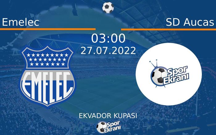 27 Temmuz 2022 Emelec vs SD Aucas maçı Hangi Kanalda Saat Kaçta Yayınlanacak? 27 Temmuz 2022 Emelec vs SD Aucas maçı Hangi Kanalda Saat Kaçta Yayınlanacak?