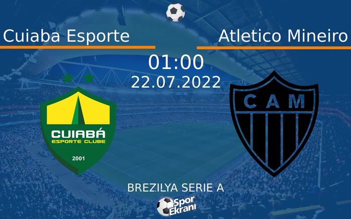 22 Temmuz 2022 Cuiaba Esporte vs Atletico Mineiro maçı Hangi Kanalda Saat Kaçta Yayınlanacak? 22 Temmuz 2022 Cuiaba Esporte vs Atletico Mineiro maçı Hangi Kanalda Saat Kaçta Yayınlanacak?