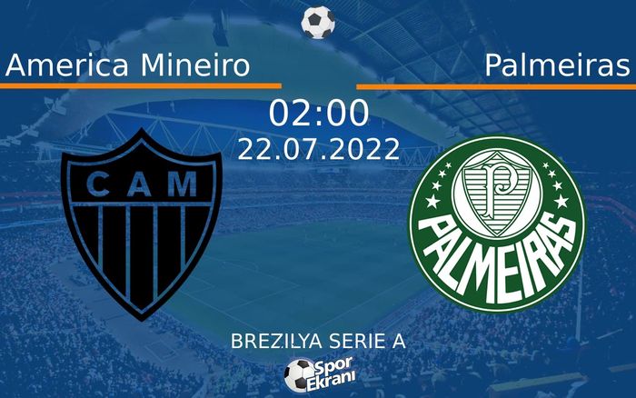 22 Temmuz 2022 America Mineiro vs Palmeiras maçı Hangi Kanalda Saat Kaçta Yayınlanacak? 22 Temmuz 2022 America Mineiro vs Palmeiras maçı Hangi Kanalda Saat Kaçta Yayınlanacak?