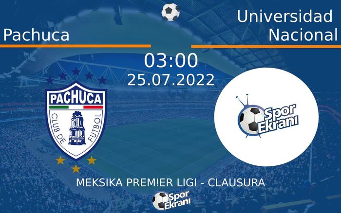 25 Temmuz 2022 Pachuca vs Universidad Nacional maçı Hangi Kanalda Saat Kaçta Yayınlanacak? 25 Temmuz 2022 Pachuca vs Universidad Nacional maçı Hangi Kanalda Saat Kaçta Yayınlanacak?