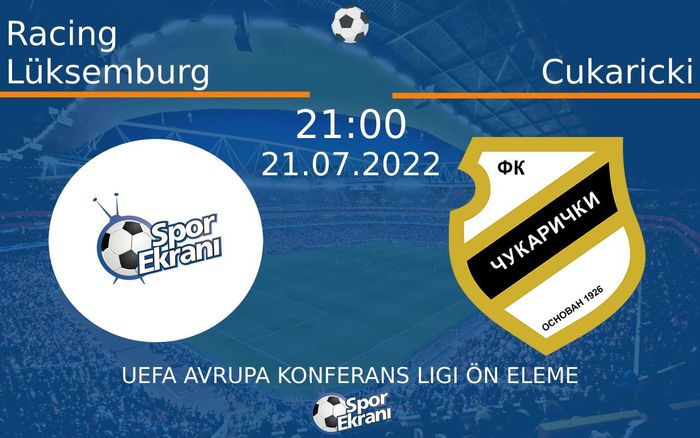 21 Temmuz 2022 Racing Lüksemburg vs Cukaricki maçı Hangi Kanalda Saat Kaçta Yayınlanacak? 21 Temmuz 2022 Racing Lüksemburg vs Cukaricki maçı Hangi Kanalda Saat Kaçta Yayınlanacak?