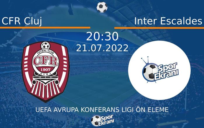 21 Temmuz 2022 CFR Cluj vs Inter Escaldes maçı Hangi Kanalda Saat Kaçta Yayınlanacak? 21 Temmuz 2022 CFR Cluj vs Inter Escaldes maçı Hangi Kanalda Saat Kaçta Yayınlanacak?