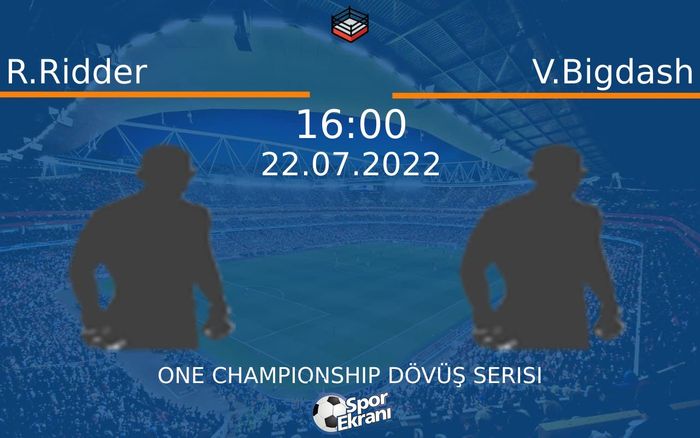 22 Temmuz 2022 R.Ridder vs V.Bigdash maçı Hangi Kanalda Saat Kaçta Yayınlanacak? 22 Temmuz 2022 R.Ridder vs V.Bigdash maçı Hangi Kanalda Saat Kaçta Yayınlanacak?