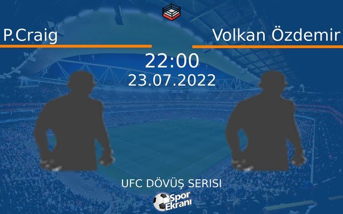 23 Temmuz 2022 P.Craig vs Volkan Özdemir maçı Hangi Kanalda Saat Kaçta Yayınlanacak? 23 Temmuz 2022 P.Craig vs Volkan Özdemir maçı Hangi Kanalda Saat Kaçta Yayınlanacak?