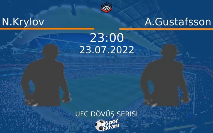 23 Temmuz 2022 N.Krylov vs A.Gustafsson maçı Hangi Kanalda Saat Kaçta Yayınlanacak? 23 Temmuz 2022 N.Krylov vs A.Gustafsson maçı Hangi Kanalda Saat Kaçta Yayınlanacak?