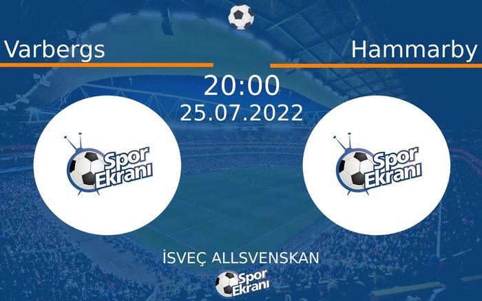 25 Temmuz 2022 Varbergs vs Hammarby maçı Hangi Kanalda Saat Kaçta Yayınlanacak?