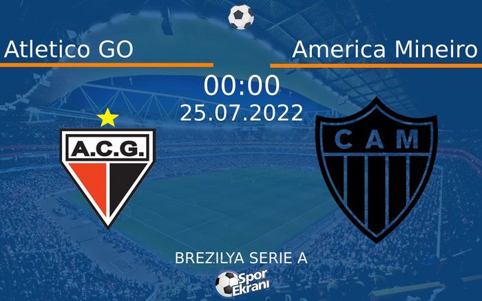 25 Temmuz 2022 Atletico GO vs America Mineiro maçı Hangi Kanalda Saat Kaçta Yayınlanacak? 25 Temmuz 2022 Atletico GO vs America Mineiro maçı Hangi Kanalda Saat Kaçta Yayınlanacak?