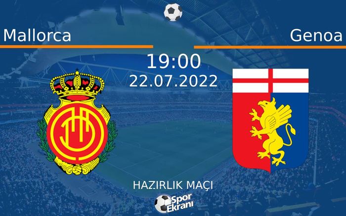 22 Temmuz 2022 Mallorca vs Genoa maçı Hangi Kanalda Saat Kaçta Yayınlanacak? 22 Temmuz 2022 Mallorca vs Genoa maçı Hangi Kanalda Saat Kaçta Yayınlanacak?
