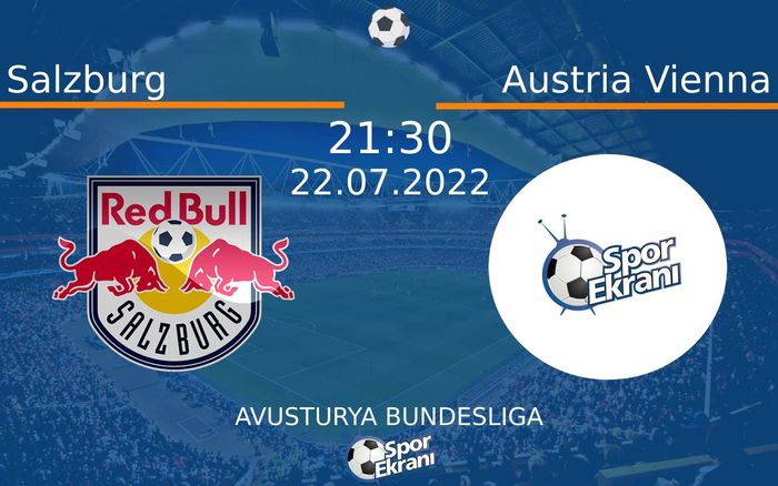 22 Temmuz 2022 Salzburg vs Austria Vienna maçı Hangi Kanalda Saat Kaçta Yayınlanacak? 22 Temmuz 2022 Salzburg vs Austria Vienna maçı Hangi Kanalda Saat Kaçta Yayınlanacak?
