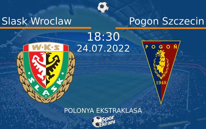 24 Temmuz 2022 Slask Wroclaw vs Pogon Szczecin maçı Hangi Kanalda Saat Kaçta Yayınlanacak? 24 Temmuz 2022 Slask Wroclaw vs Pogon Szczecin maçı Hangi Kanalda Saat Kaçta Yayınlanacak?