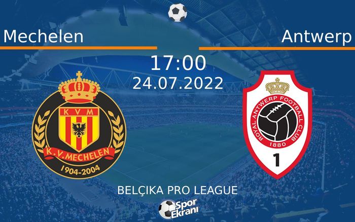 24 Temmuz 2022 Mechelen vs Antwerp maçı Hangi Kanalda Saat Kaçta Yayınlanacak? 24 Temmuz 2022 Mechelen vs Antwerp maçı Hangi Kanalda Saat Kaçta Yayınlanacak?