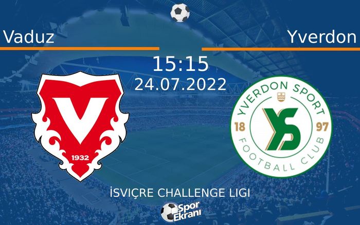 24 Temmuz 2022 Vaduz vs Yverdon maçı Hangi Kanalda Saat Kaçta Yayınlanacak? 24 Temmuz 2022 Vaduz vs Yverdon maçı Hangi Kanalda Saat Kaçta Yayınlanacak?
