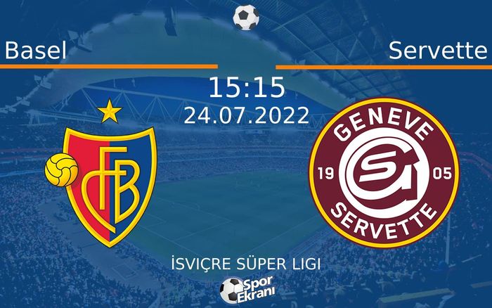 24 Temmuz 2022 Basel vs Servette maçı Hangi Kanalda Saat Kaçta Yayınlanacak? 24 Temmuz 2022 Basel vs Servette maçı Hangi Kanalda Saat Kaçta Yayınlanacak?