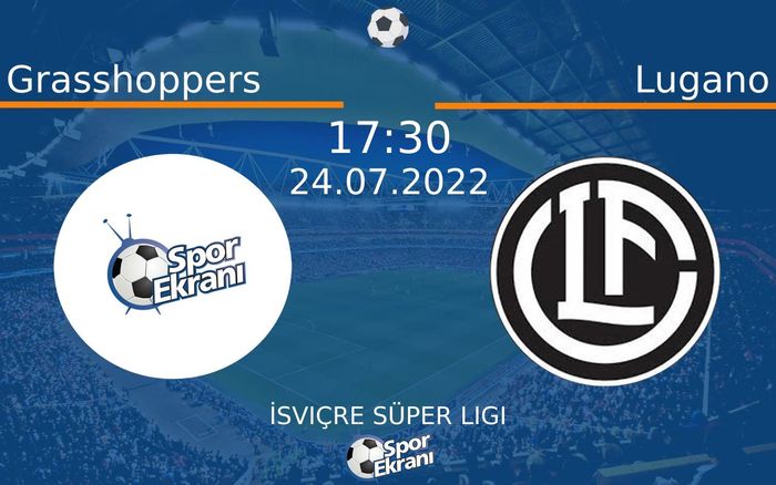 24 Temmuz 2022 Grasshoppers vs Lugano maçı Hangi Kanalda Saat Kaçta Yayınlanacak? 24 Temmuz 2022 Grasshoppers vs Lugano maçı Hangi Kanalda Saat Kaçta Yayınlanacak?