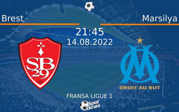 14 Ağustos 2022 Brest vs Marsilya maçı Hangi Kanalda Saat Kaçta Yayınlanacak? 14 Ağustos 2022 Brest vs Marsilya maçı Hangi Kanalda Saat Kaçta Yayınlanacak?