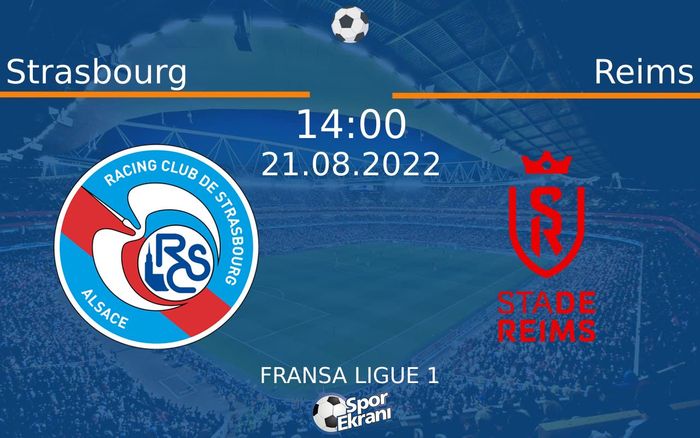 21 Ağustos 2022 Strasbourg vs Reims maçı Hangi Kanalda Saat Kaçta Yayınlanacak? 21 Ağustos 2022 Strasbourg vs Reims maçı Hangi Kanalda Saat Kaçta Yayınlanacak?