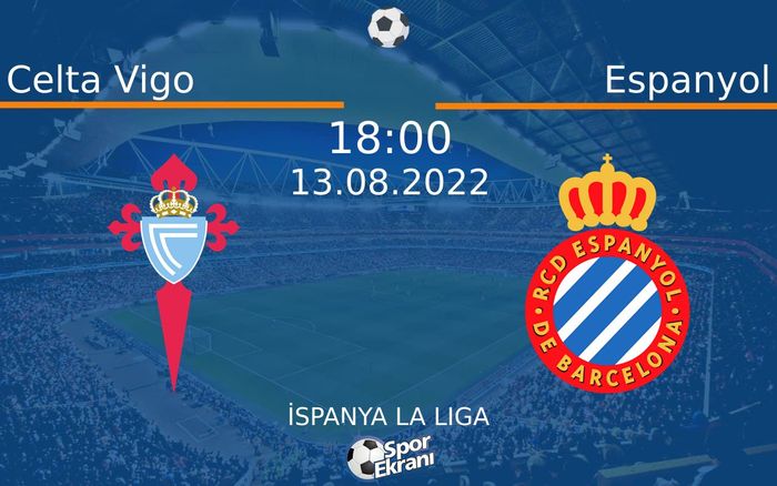 13 Ağustos 2022 Celta Vigo vs Espanyol maçı Hangi Kanalda Saat Kaçta Yayınlanacak? 13 Ağustos 2022 Celta Vigo vs Espanyol maçı Hangi Kanalda Saat Kaçta Yayınlanacak?