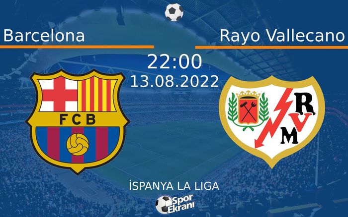 13 Ağustos 2022 Barcelona vs Rayo Vallecano maçı Hangi Kanalda Saat Kaçta Yayınlanacak? 13 Ağustos 2022 Barcelona vs Rayo Vallecano maçı Hangi Kanalda Saat Kaçta Yayınlanacak?
