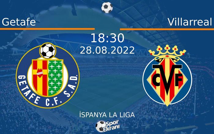 28 Ağustos 2022 Getafe vs Villarreal maçı Hangi Kanalda Saat Kaçta Yayınlanacak? 28 Ağustos 2022 Getafe vs Villarreal maçı Hangi Kanalda Saat Kaçta Yayınlanacak?