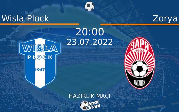 23 Temmuz 2022 Wisla Plock vs Zorya maçı Hangi Kanalda Saat Kaçta Yayınlanacak? 23 Temmuz 2022 Wisla Plock vs Zorya maçı Hangi Kanalda Saat Kaçta Yayınlanacak?