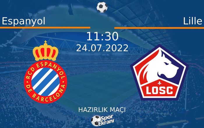 24 Temmuz 2022 Espanyol vs Lille maçı Hangi Kanalda Saat Kaçta Yayınlanacak? 24 Temmuz 2022 Espanyol vs Lille maçı Hangi Kanalda Saat Kaçta Yayınlanacak?