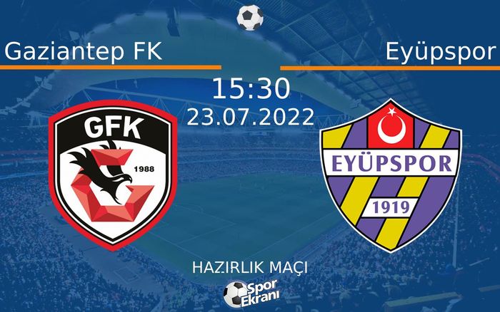 23 Temmuz 2022 Gaziantep FK vs Eyüpspor maçı Hangi Kanalda Saat Kaçta Yayınlanacak? 23 Temmuz 2022 Gaziantep FK vs Eyüpspor maçı Hangi Kanalda Saat Kaçta Yayınlanacak?