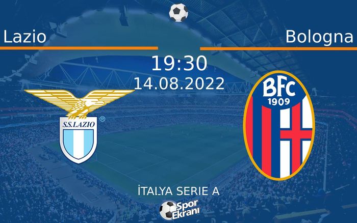 14 Ağustos 2022 Lazio vs Bologna maçı Hangi Kanalda Saat Kaçta Yayınlanacak? 14 Ağustos 2022 Lazio vs Bologna maçı Hangi Kanalda Saat Kaçta Yayınlanacak?