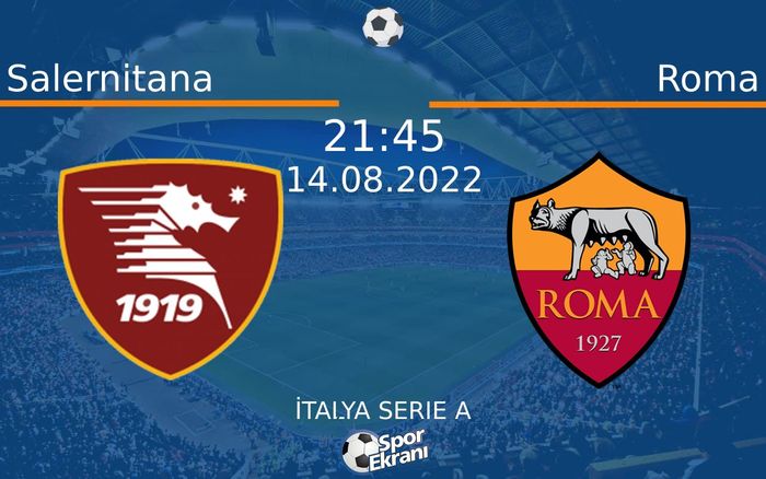 14 Ağustos 2022 Salernitana vs Roma maçı Hangi Kanalda Saat Kaçta Yayınlanacak? 14 Ağustos 2022 Salernitana vs Roma maçı Hangi Kanalda Saat Kaçta Yayınlanacak?