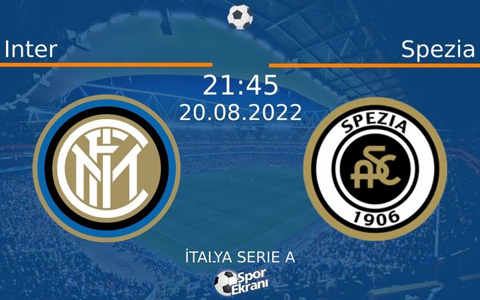 20 Ağustos 2022 Inter vs Spezia maçı Hangi Kanalda Saat Kaçta Yayınlanacak? 20 Ağustos 2022 Inter vs Spezia maçı Hangi Kanalda Saat Kaçta Yayınlanacak?