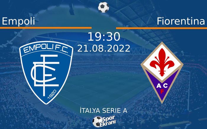 21 Ağustos 2022 Empoli vs Fiorentina maçı Hangi Kanalda Saat Kaçta Yayınlanacak? 21 Ağustos 2022 Empoli vs Fiorentina maçı Hangi Kanalda Saat Kaçta Yayınlanacak?