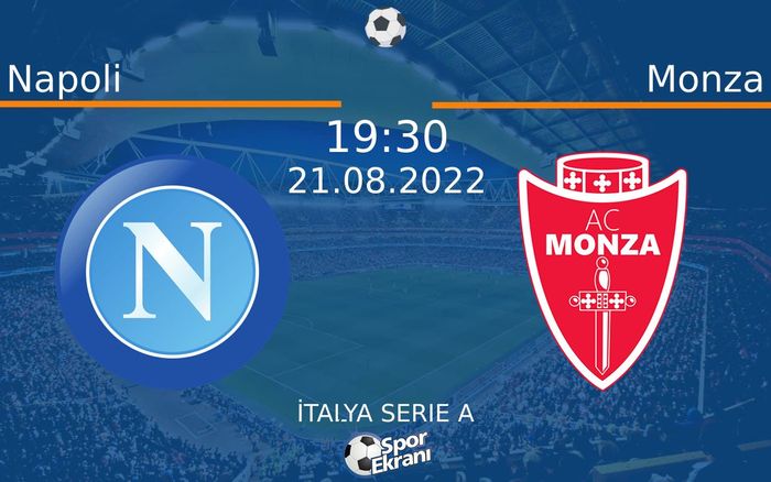 21 Ağustos 2022 Napoli vs Monza maçı Hangi Kanalda Saat Kaçta Yayınlanacak? 21 Ağustos 2022 Napoli vs Monza maçı Hangi Kanalda Saat Kaçta Yayınlanacak?
