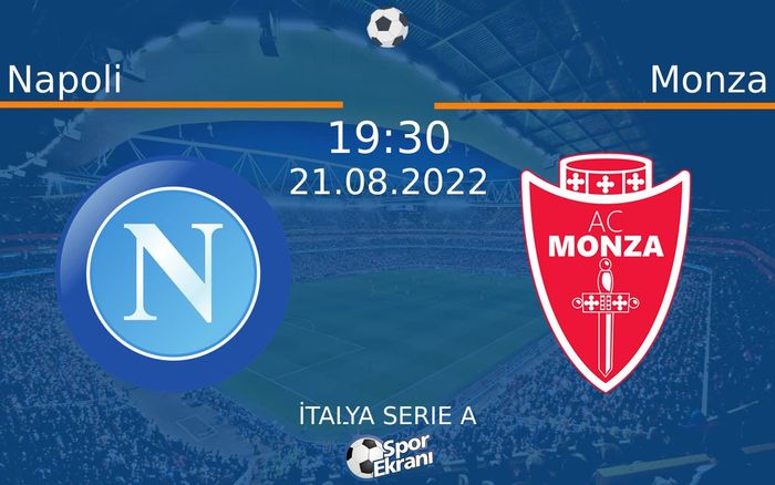 21 Ağustos 2022 Napoli vs Monza maçı Hangi Kanalda Saat Kaçta Yayınlanacak?