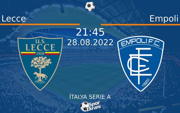 28 Ağustos 2022 Lecce vs Empoli maçı Hangi Kanalda Saat Kaçta Yayınlanacak? 28 Ağustos 2022 Lecce vs Empoli maçı Hangi Kanalda Saat Kaçta Yayınlanacak?