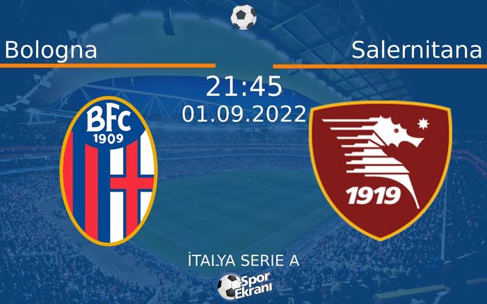 01 Eylül 2022 Bologna vs Salernitana maçı Hangi Kanalda Saat Kaçta Yayınlanacak? 01 Eylül 2022 Bologna vs Salernitana maçı Hangi Kanalda Saat Kaçta Yayınlanacak?