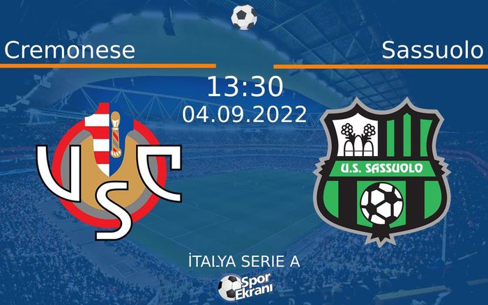 04 Eylül 2022 Cremonese vs Sassuolo maçı Hangi Kanalda Saat Kaçta Yayınlanacak? 04 Eylül 2022 Cremonese vs Sassuolo maçı Hangi Kanalda Saat Kaçta Yayınlanacak?