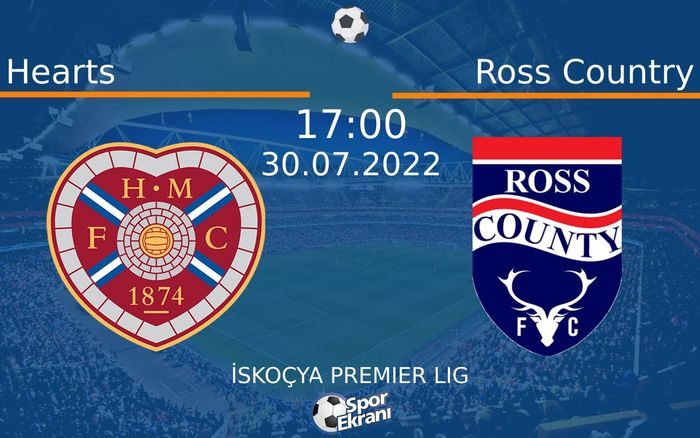 30 Temmuz 2022 Hearts vs Ross Country maçı Hangi Kanalda Saat Kaçta Yayınlanacak? 30 Temmuz 2022 Hearts vs Ross Country maçı Hangi Kanalda Saat Kaçta Yayınlanacak?